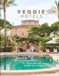 Veggie Hotels : The Joy of Vegetarian Vacations