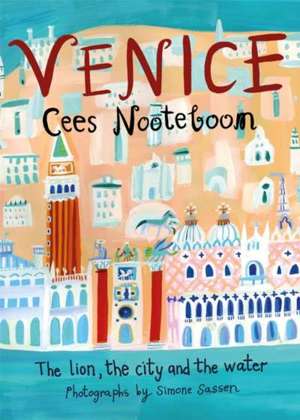 Venice : The Lion, the City and the Water