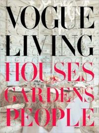 Vogue Living Houses, Gardens, People
