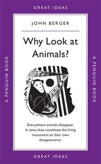 Why Look at Animals? (Penguin Great Ideas)