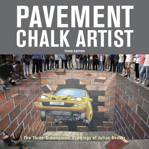 Pavement Chalk Artist The ThreeDimensional Drawings of Julian Beever
