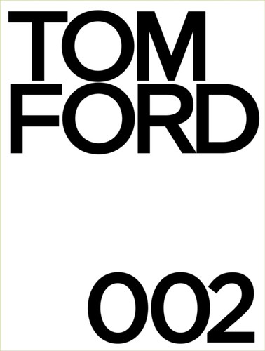 Tom Ford 002 | Fashion \ Fashion history Fashion \ designers Fashion \ Fashion design & theory 2021 JESIEŃ WYPRZEDAŻ TOP PREZENTY M1 DO 20 STYCZNIA 2022 2022 ZIMA WYPRZEDAŻ