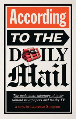 According to The Daily Mail The audacious sabotage of tacky tabloid newspapers and trashy TV