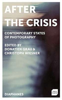 After the Crisis - Contemporary States of Photography