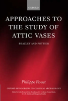 Approaches to the Study of Attic Vases Beazley and Pottier
