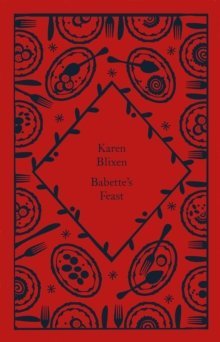 Babette's Feast by Karen Blixen (Little Clothbound Classics)