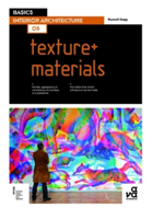 Basics Interior Architecture 05: Texture + Materials