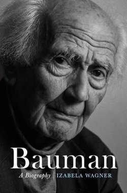 Bauman : A Biography