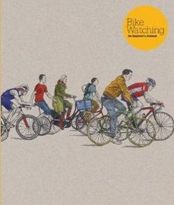 Bike Watching: An Explorer's Journal
