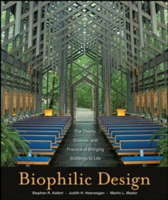 Biophilic Design The Theory, Science and Practice of Bringing Buildings to Life