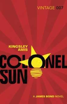 Colonel Sun : James Bond 007 by Kingsley Amis