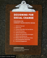 Designing for Social Change Strategies for Community-based Graphic Design