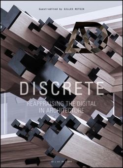 Discrete : Reappraising the Digital in Architecture