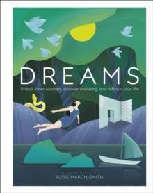 Dreams : Unlock Inner Wisdom, Discover Meaning
