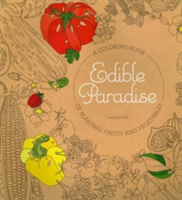 Edible Paradise A Coloring Book of Seasonal Fruits and Vegetables