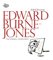 Edward Burne-Jones: Hidden Humorist