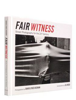 Fair Witness - Street Photography for the 21st Century