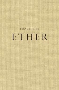 Fazal Sheikh: Ether