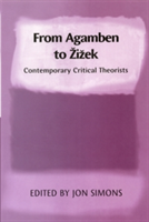 From Agamben to Zizek Contemporary Critical Theorists