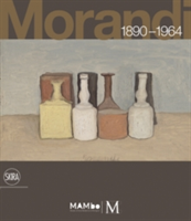 Giorgio Morandi 1890-1964: Nothing is More Abstract than Reality