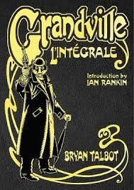 Grandville L'Integrale : The Complete Grandville Series