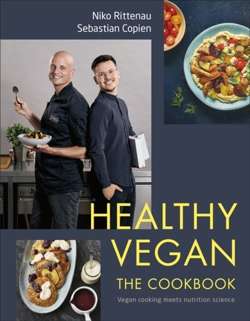 Healthy Vegan The Cookbook : Vegan Cooking Meets Nutrition Science