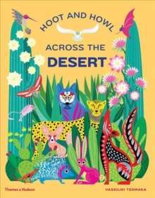 Hoot and Howl across the Desert : Life in the world's driest deserts