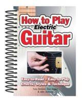 How To Play Electric Guitar Easy to Read, Easy to Play; Effects, Styles & Technique