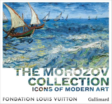 Icons of Modern Art : The Morozov collection