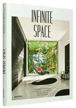 Infinite Space: Contemporary Residential Architecture and Interiors Photographed by James Silverman