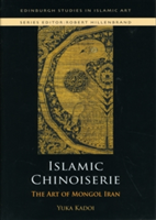 Islamic Chinoiserie The Art of Mongol Iran