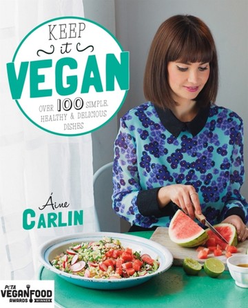 Keep it Vegan: 100 simple, healthy and delicious dishes