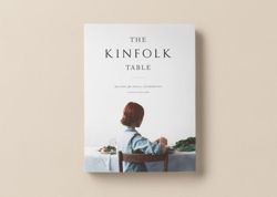 Kinfolk Table, The: Recipes for Small Gatherings