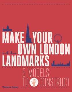 Make Your Own London Landmarks : 5 Models to Construct