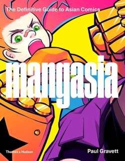 Mangasia : The Definitive Guide to Asian Comics