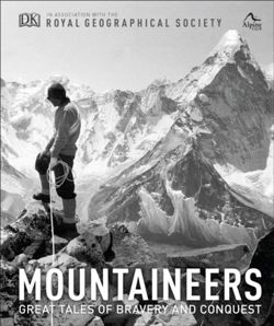 Mountaineers : Great tales of bravery and conquest