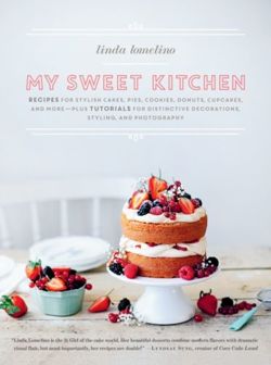 My Sweet Kitchen : Recipes for Stylish Cakes, Pies, Cookies, Donuts, Cupcakes, and More-Plus