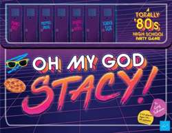 Oh My God, Stacy! : A Totally '80s Party Game