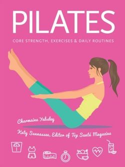 Pilates : Core Strength, Exercises, Daily Routines