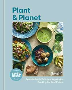 Plant and Planet : Sustainable and Delicious Vegetarian Cooking for Real People