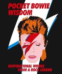Pocket Bowie Wisdom Witty quotes and wise words from David Bowie
