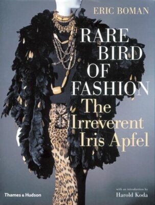 Rare Bird of Fashion : The Irreverent Iris Apfel