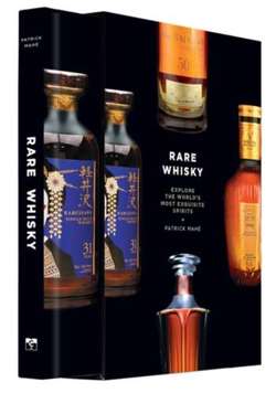 Rare Whisky : Explore the World's Most Exquisite Spirits