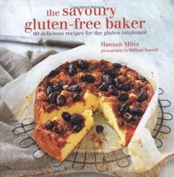Savoury Gluten-free Baker - 60 delicious recipes for the gluten intolerant
