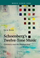 Schoenberg's Twelve-Tone Music Symmetry and the Musical Idea