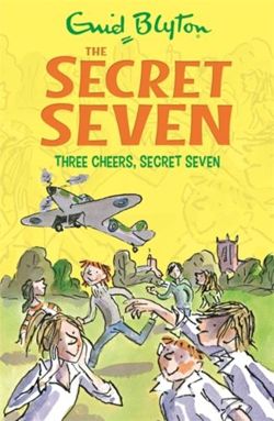 Secret Seven: Three Cheers, Secret Seven : Book 8