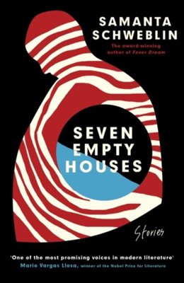 Seven Empty Houses : A Finalist for the National Book Award for Translated Literature, 2022