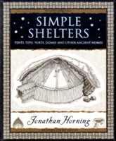 Simple Shelters Tents, Tipis, Yurts, Domes and Other Ancient Homes