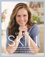 Skin Delicious Recipes & the Ultimate Wellbeing Plan for Radiant Skin in 6 Weeks
