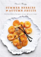 Summer Berries & Autumn Fruits From the orchard to the tropics, 120 sweet & savoury recipes